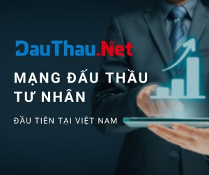 Mạng đấu thầu dành cho tư nhân đầu tiên ở Việt Nam