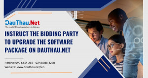 Instruct the bidding party to upgrade the software package on DauThau.Net