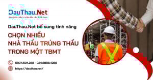 DauThau.Net bổ sung tính năng Chọn nhiều nhà thầu trúng thầu trong một TBMT