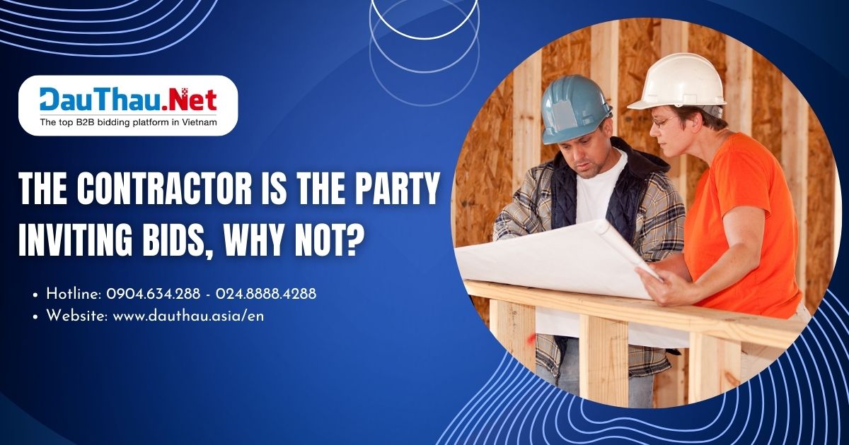 The contractor is the party inviting bids, why not?