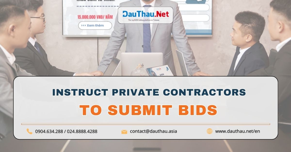 Instruct private contractors to submit bids